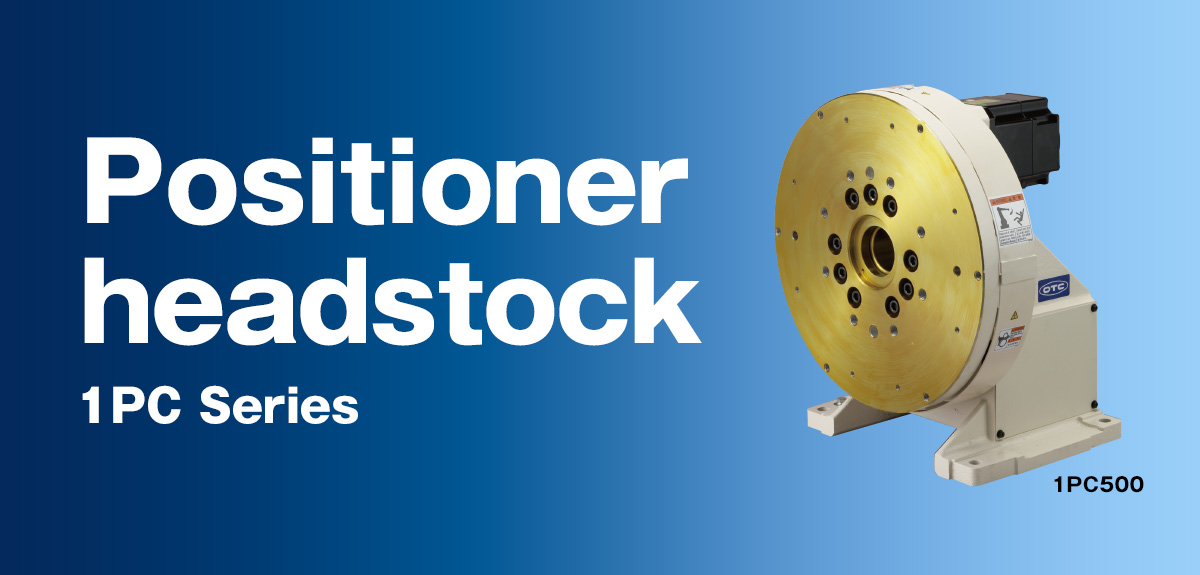 Positioner headstock 1PC Series