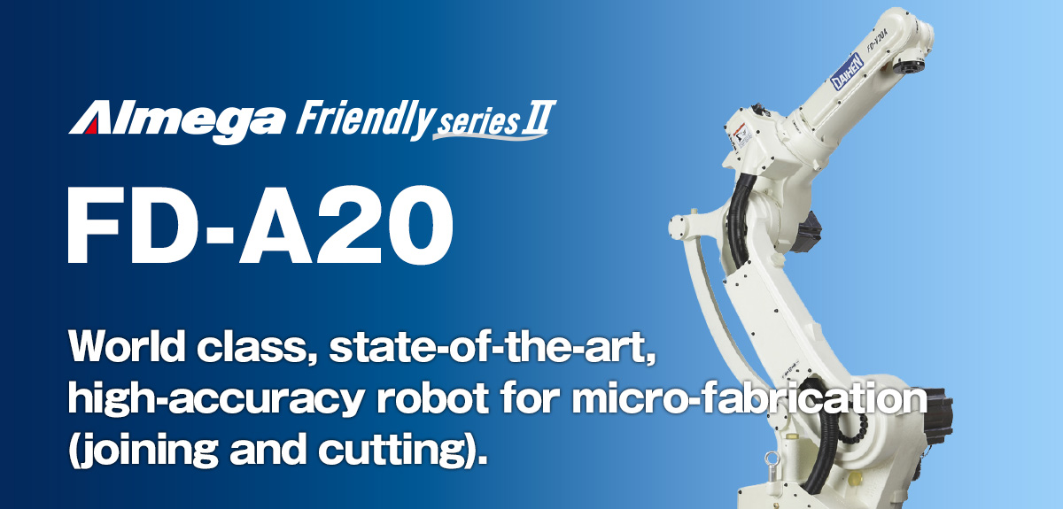 AImega Frendly series FD-A20 World class, state-of-the-art, high-accuracy robot for micro-fabrication (joining and cutting).