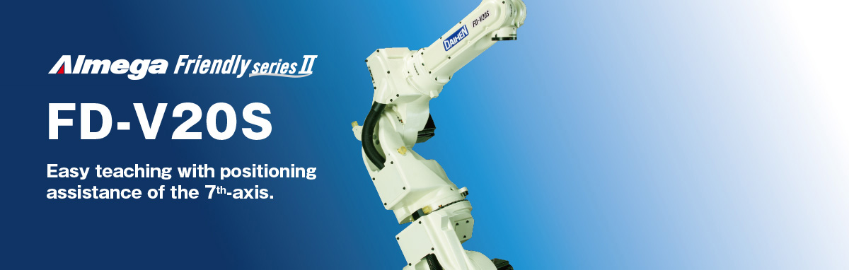 AImega Frendly series FD-V20S Easy teaching with positioning assistance of the 7th-axis.