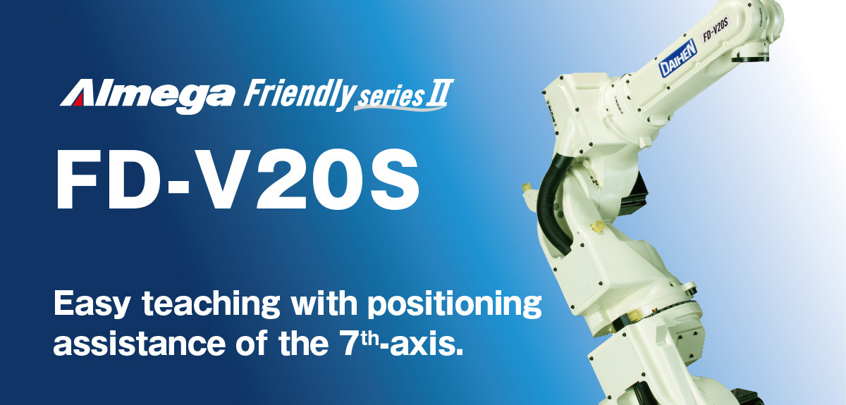 AImega Frendly series FD-V20S Easy teaching with positioning assistance of the 7th-axis.