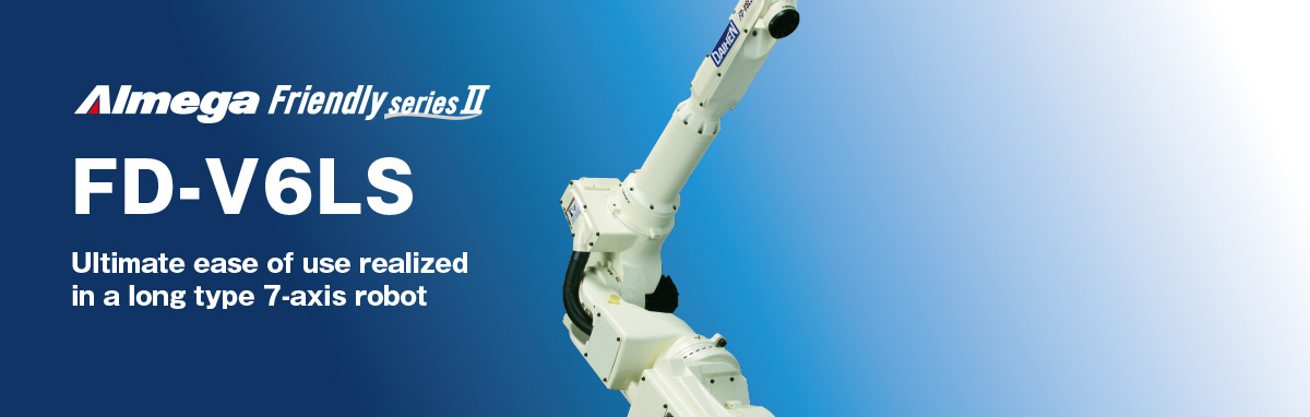 AImega Frendly series FD-V6LS Ultimate ease of use realized in a long type 7-axis robot