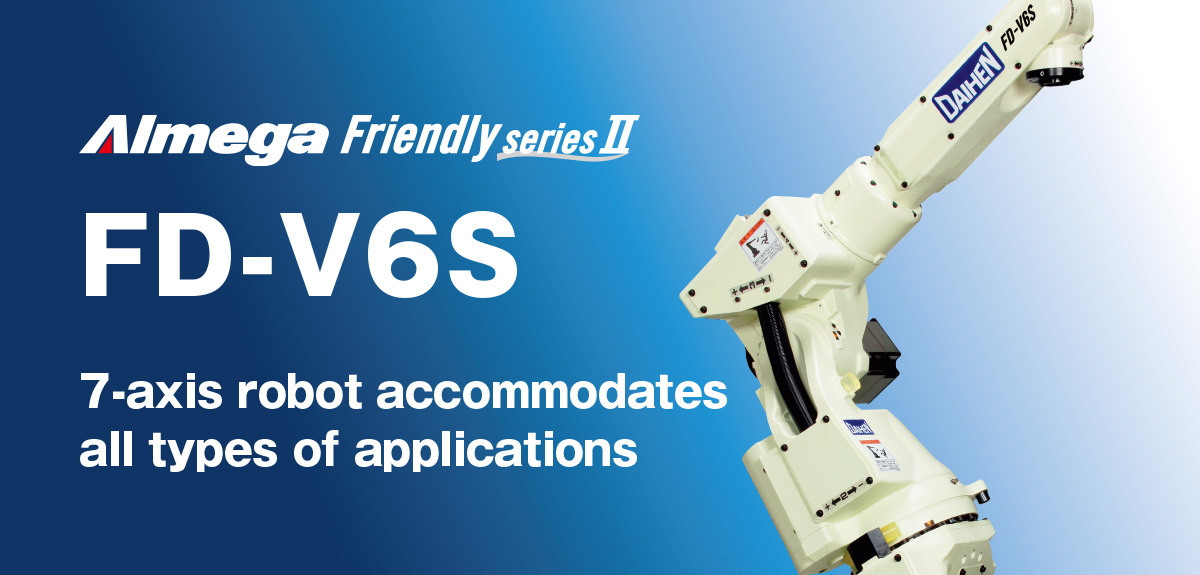 AImega Frendly series FD-V6S 7-axis robot accommodates all types of applications