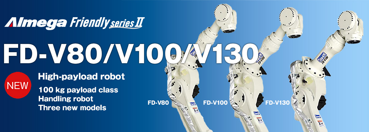 AImega Frendly series FD-V80/V100/V130 Three new models 100-kg payload class handling robots.