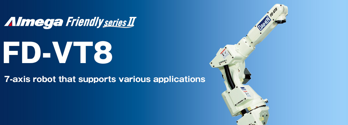 AImega Frendly series FD-VT8 7-axis robot accommodates all types of applications