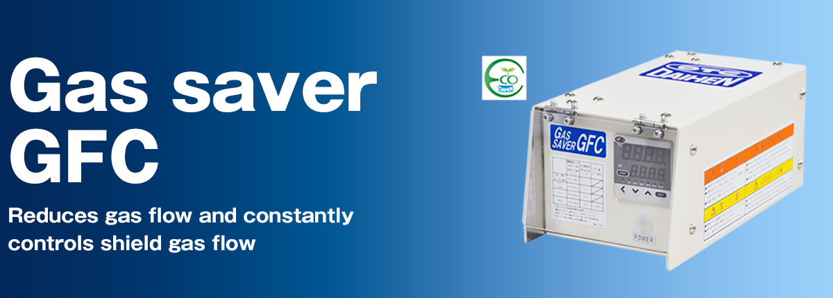 GAS saver GFC Reduces gas flow and constantly controls shield gas flow