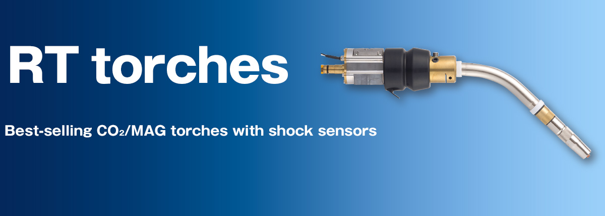 RT torches Best-selling CO₂/MAG torches with shock sensors