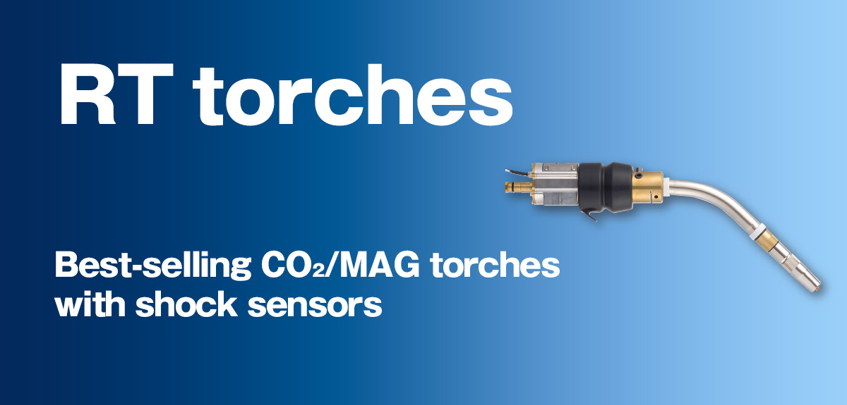 RT torches Best-selling CO₂/MAG torches with shock sensors