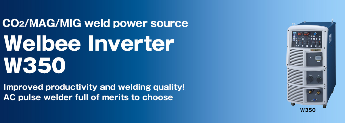 CO2/MAG/MIG weld power source Welbee Inverter W350 Improved productivity and welding quality! AC pulse welder full of merits to choose